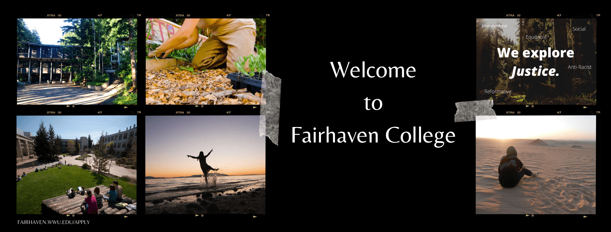 Welcome to Fairhaven. Collage of the Fairhaven college building, a woman planting small green plants, students relaxing on the lawn on a summer day and a young person splashing through the shore of Bellingham bay